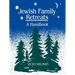 Jewish Family Retreats: A Handbook