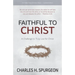 Faithful to Christ: A Challenge to Truly Live for Christ