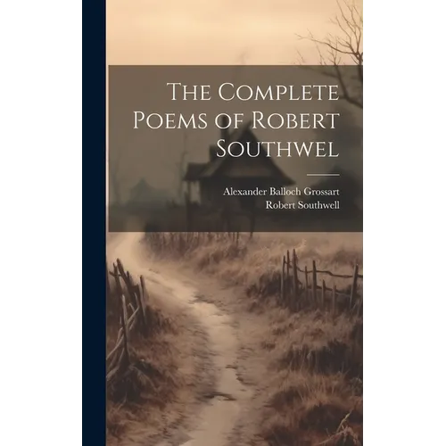 The Complete Poems of Robert Southwel