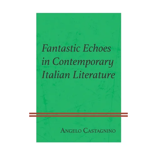 Fantastic Echoes in Contemporary Italian Literature