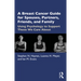 A Breast Cancer Guide for Spouses, Partners, Friends, and Family: Using Psychology to Support Those We Care about