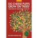 Do Cheese Puffs Grow on Trees?: Your Health, Your Body, Your Life!