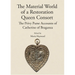 The Material World of a Restoration Queen Consort: The Privy Purse Accounts of Catherine of Braganza
