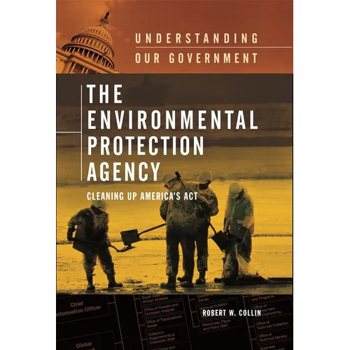 The Environmental Protection Agency: Cleaning Up America's ACT - Hardcover