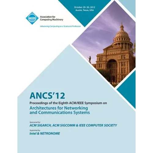Ancs 12 Proceedings of the Eighth ACM/IEEE Symposium on Architectures for Networking and Communications Systems