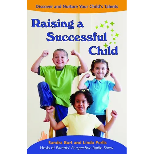 Raising a Successful Child: Discover and Nurture Your Child's Talents