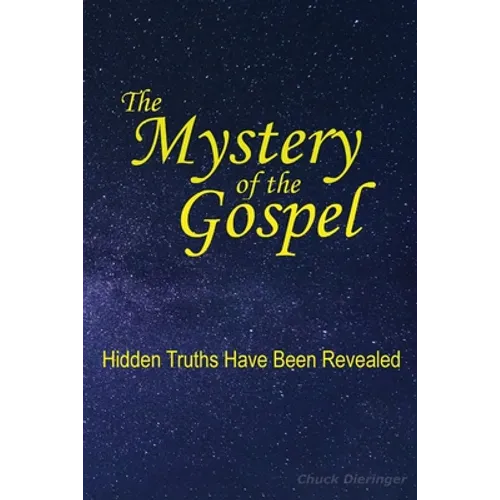 The Mystery of the Gospel: Hidden Truths Have Been Revealed