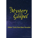 The Mystery of the Gospel: Hidden Truths Have Been Revealed