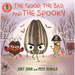 Good, the Bad, and the Spooky