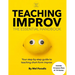 Teaching Improv: The Essential Handbook: Your step-by-step guide to teaching short form improv.