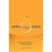 Simple Forgiveness: How Forgiveness Benefits You and Sets You Free from Emotional Wounds