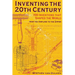 Inventing the 20th Century: 100 Inventions That Shaped the World from the Airplane to the Zipper