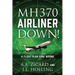 Mh370 Airliner Down!: A Flight Plan Gone Wrong