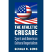 The Athletic Crusade: Sport and American Cultural Imperialism