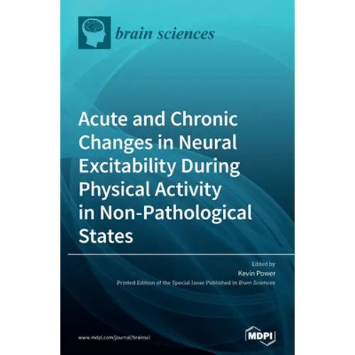 Acute and Chronic Changes in Neural Excitability During Physical Activity in Non-Pathological States