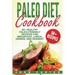 Paleo Diet Cookbook: 50+ Healthy Paleo-Friendly Recipes for Breakfast, Lunch, Dinner, and Dessert