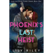 Phoenix's Last Heist