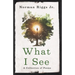 What I See: A Collection of Poems