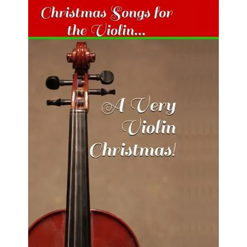 A Very Violin Christmas! - Christmas Songs for the Violin...