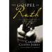The Gospel of Ruth: Loving God Enough to Break the Rules
