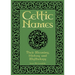 Celtic Names: Their Meaning, History and Mythology