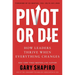 Pivot or Die: How Leaders Thrive When Everything Changes