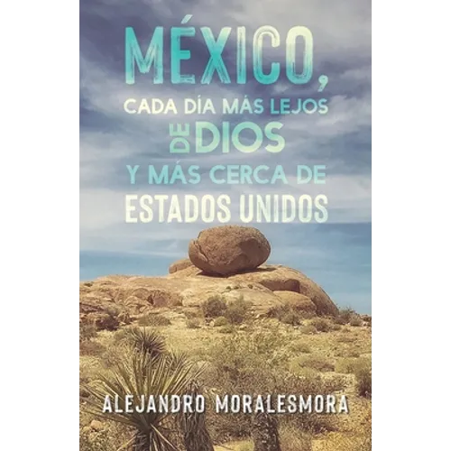 México, cada día más lejos de Dios y más cerca de Estados Unidos