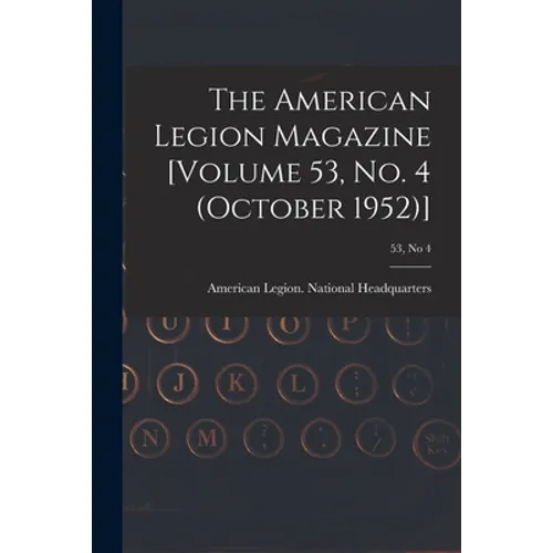 The American Legion Magazine [Volume 53, No. 4 (October 1952)]; 53, no 4