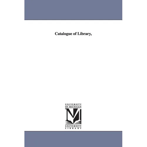 Catalogue of Library,