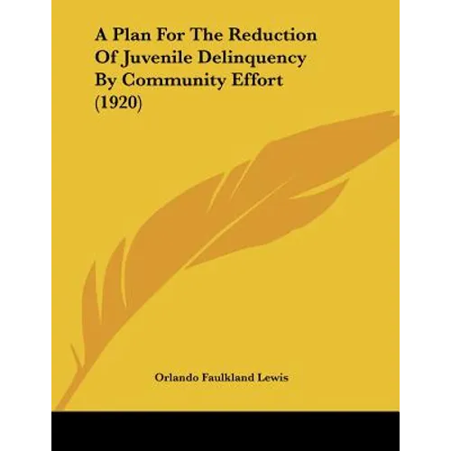 A Plan For The Reduction Of Juvenile Delinquency By Community Effort (1920)