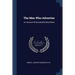 The Men Who Advertise: An Account Of Successful Advertisers