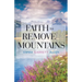 Faith to Remove Mountains