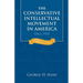 The Conservative Intellectual Movement in America Since 1945