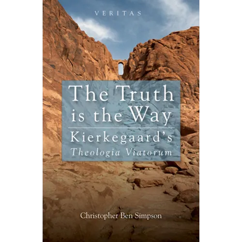 Truth Is the Way: Kierkegaard's Theologia Viatorum