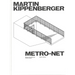 Martin Kippenberger: Metro-Net