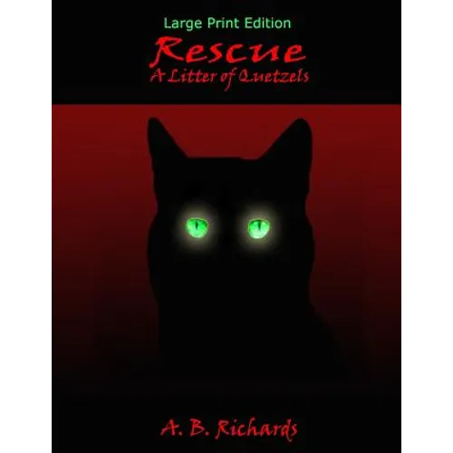 Rescue: A Litter of Quetzels: Large Print Edition