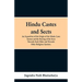 Hindu Castes and Sects: An Exposition of the Origin of the Hindu Caste System and the Bearing of the Sects Towards Each Other and Towards Other Religi