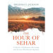The Hour of Sehar: A Memoir of Brokenness, Becoming, and the Love that Rewrote My Story