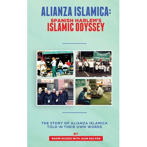 Alianza Islamica: Spanish Harlem's Islamic Odyssey