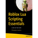 Roblox Lua Scripting Essentials: A Step-By-Step Guide