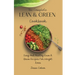 The Complete Lean & Green Cookbook: Easy And Healthy Lean & Green Recipes For Weight Loss