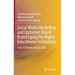 Social Media Marketing and Customer-Based Brand Equity for Higher Educational Institutions: Case of Vietnam and Sri Lanka