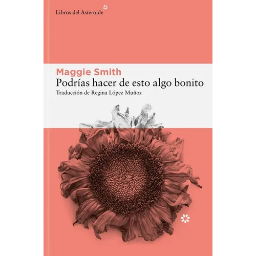 Podrías Hacer de Esto Algo Bonito