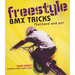 Freestyle BMX Tricks: Flatland and Air