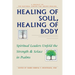Healing of Soul, Healing of Body: Spiritual Leaders Unfold the Strength and Solace in Psalms