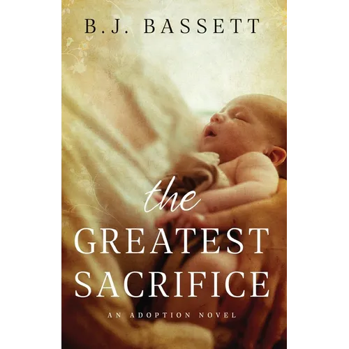 The Greatest Sacrifice: An Adoption Novel