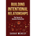 Building Intentional Relationships: The Secret to Genuine Connection