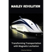 Maglev Revolution: Transforming Transportation with Magnetic Levitation