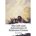 The Life and Adventures of Robinson Crusoe