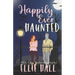 Happily Ever Haunted: A Romantic Comedy Paranormal Romance Monster Mash Up